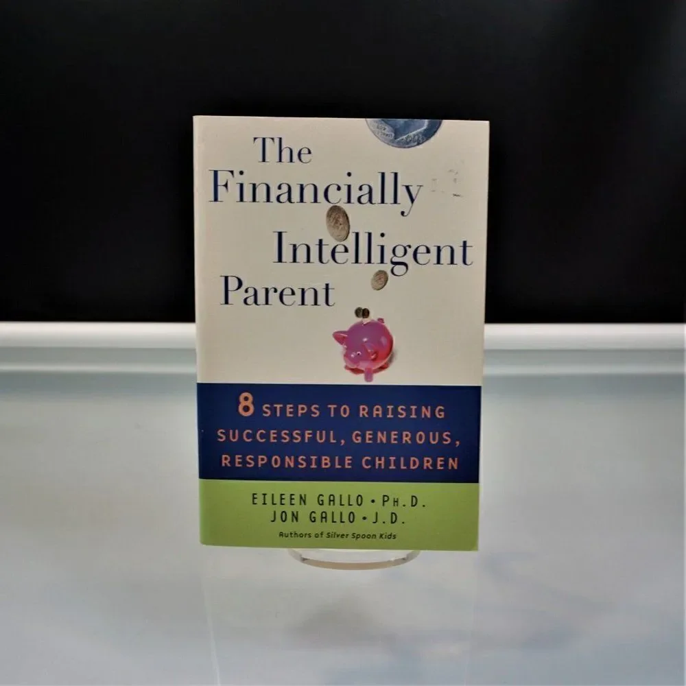 Financially Intelligent Parent By E Gallo 8 Steps to Raising Successful Children